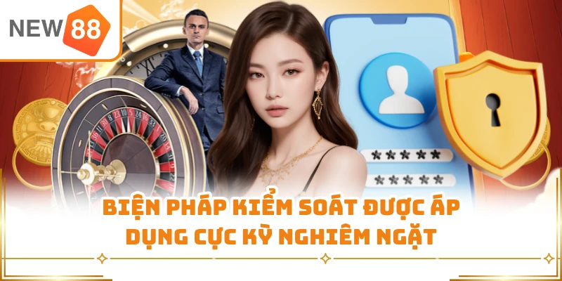 Biện pháp kiểm soát được áp dụng cực kỳ nghiêm ngặt