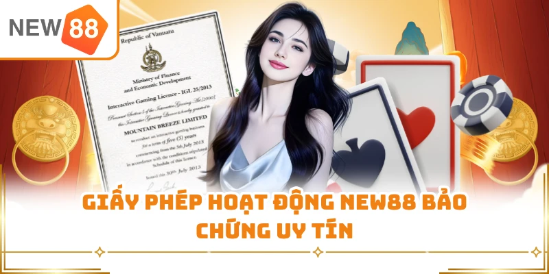 Giấy phép hoạt động New88 bảo chứng uy tín