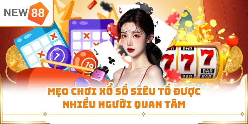 Mẹo chơi xổ số siêu tố được nhiều người quan tâm
