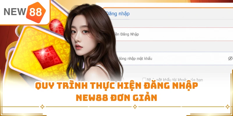 Quy trình thực hiện đăng nhập New88 đơn giản