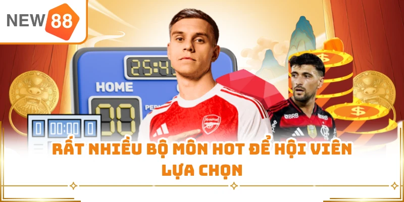 Rất nhiều bộ môn hot để hội viên lựa chọn
