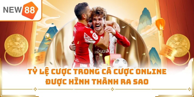 Tỷ lệ cược trong cá cược online được hình thành ra sao
